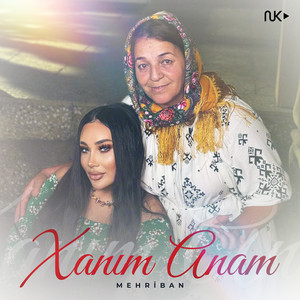 Mêhriban - Xanım Anam