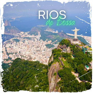Rios de Bossa by Bossa Lounge