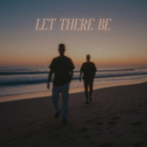 Let There Be by Luke Taylor, Danny Moses