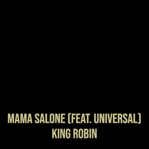 Mama Salone by King Robin, Universal