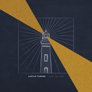 Light The Way by Austin Turner
