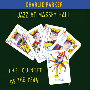 Jazz at Massey Hall. The Quintet of the Year (Bonus Track Version