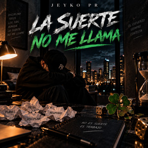 La Suerte No Me Llama by Jeyko PR