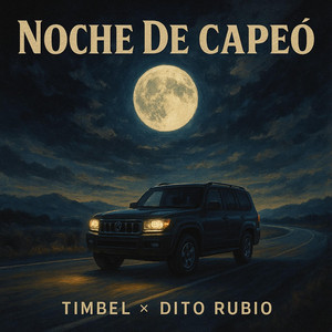 Noche De Capeo by Timbel La Venganza, Dito Rubio