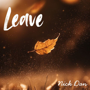 Leave by Nick Dan