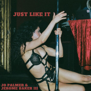 Jo Palmer & Jerome Baker III - JUST LIKE IT