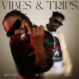 Vibes & Trips by Mo Eazy, Ycee, King Mufasa