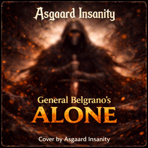 Alone by Asgaard Insanity by General Belgrano