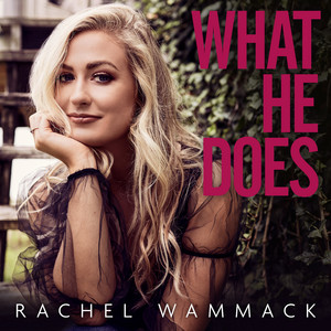 What He Does by Rachel Wammack