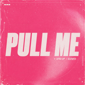 PULL ME by FLORIA