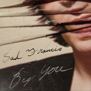 Beg You by Sad Francis