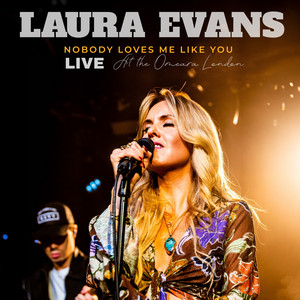 Nobody Loves Me Like You - Live at the Omeara London by Laura Evans