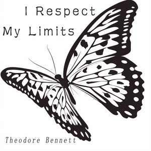 I Respect My Limits by Theodore Bennett