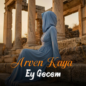 Arven Kaya - Ey Gecem