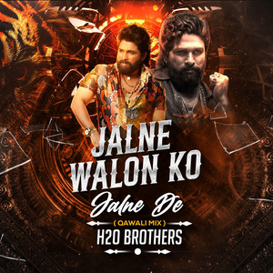 Jalne Walon Ko Jalne De (Qawali Mix) by H2O Brothers