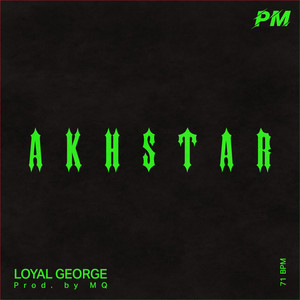 Akhstar by Pressure Made, Loyal George