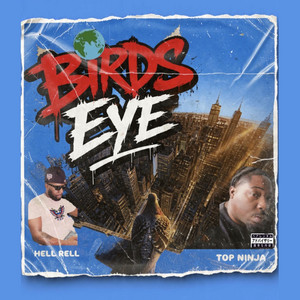 Birds eye by TOP NINJA, Hell Rell