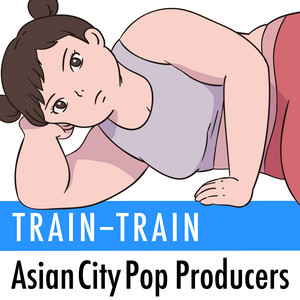TRAIN-TRAIN - Cover by Asian City Pop Producers, ELLEY
