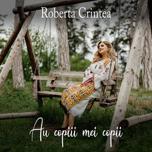 Roberta Crintea - Au Copiii Mei Copii (feat. Taraful Cantea)