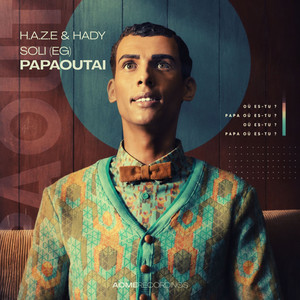 Papaoutai by H.A.Z.E, SOLI (EG), HADY