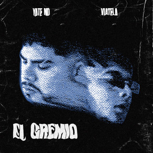 EL GREMIO by Yate ND, Viatela