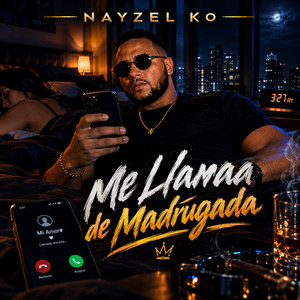 Me Llama de Madrugada by NAYZEL KO