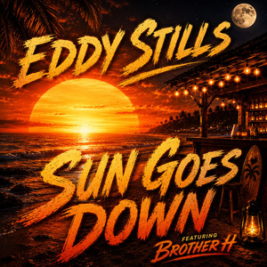 Sun Goes Down by Eddy Stills, Brother H