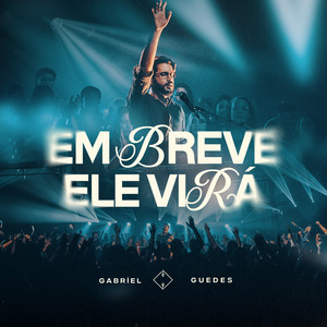 Em Breve Ele Virá (Ao Vivo)