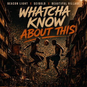 Whatcha Know About This by Seibold, Beacon Light, Beautiful Village