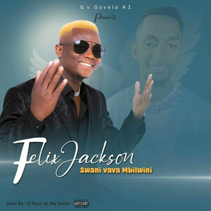 Felix Jackson - Swani Vava Mbilwini
