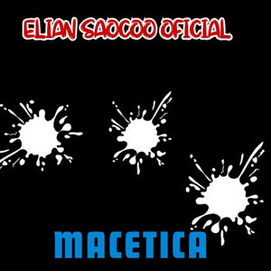 MACETICA by Elian Saocoo Oficial