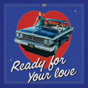 Ready For Your Love by Saint