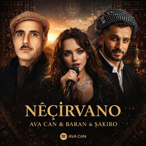 NÊÇÎRVANO – Ava Can & Baran & Şakiro by AVA CAN