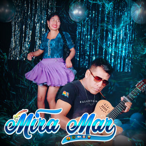 Agrupación Mira Mar - Mi Corazón Está Llorando Por Ti