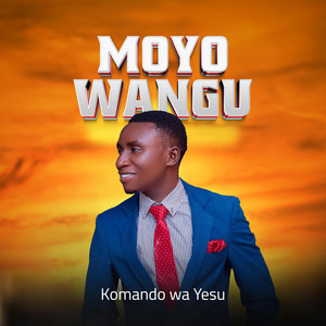 Komando Wa Yesu - Moyo Wangu