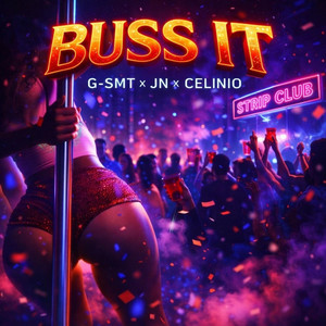 BUSS IT by G-SMT, JNONCHA, Celinio