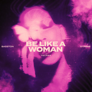 BE LIKE A WOMAN (TECHNO) cover art