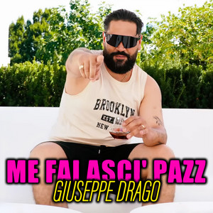 Giuseppe Drago - Me fai asci' pazz