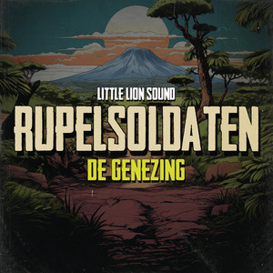 Rupelsoldaten & Little Lion Sound - De Genezing