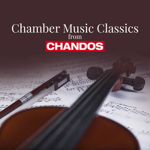 Chamber Classics from Chandos