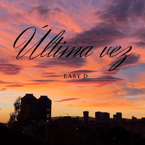 Última Vez by Easy D