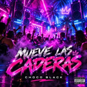 Mueve las caderas by Choco Black