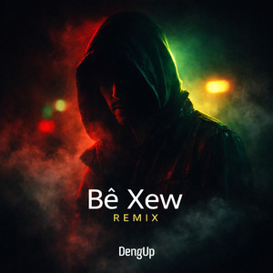 DengUp - BÊ XEW (Remix)