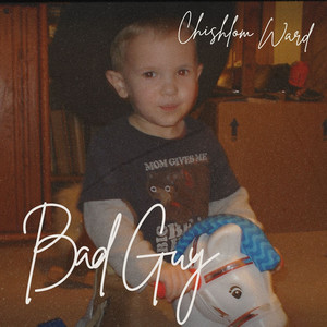 Bad Guy by Chisholm Ward