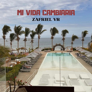Mi vida cambiaria by Zafriel VR