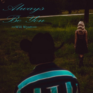 Always Be You by Will Wyatt