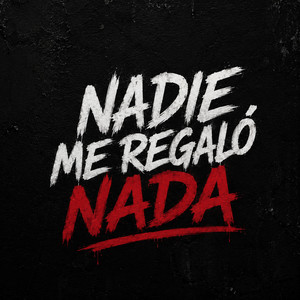 Nadie Me Regaló Nada by Natken