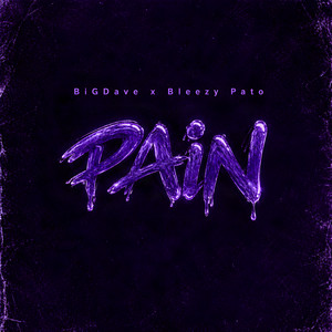 PAIN by BiGDave, Bleezy Pato