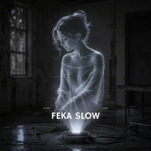 Como ayer nada by Feka Slow