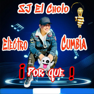 Sj El Cholo - Por Qué
